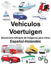 Español-Holandés Vehículos/Voertuigen Diccionario bilingüe de imágenes para niños