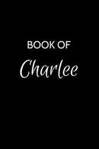 Book of Charlee: A Gratitude Journal Notebook for Women or Girls with the name Charlee - Beautiful Elegant Bold & Personalized - An App
