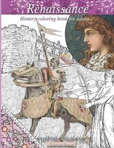 Renaissance adult coloring book: Medieval times coloring book: knights, horses, beautiful women, castles and more!