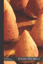 Sicilian Rice Balls: small lined Sicily Notebook / Travel Journal to write in (6'' x 9'') 120 pages