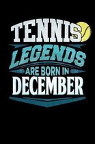 Tennis Legends Are Born In December: Tennis Journal 6x9 Notebook Personalized Gift For Birthdays In December