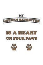 My Golden Retriever is a heart on four paws: Notizbuch, Notizheft, Notizblock - Geschenk-Idee f�r Hunde-Halter - Karo - A5 - 120 Seiten