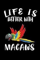 Life Is Better With Macaws: Animal Nature Collection