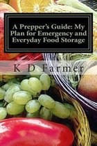 A Prepper's Guide: My Plan for Emergency and Everyday Food Storage: What's Your Plan?