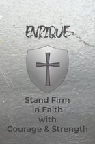 Enrique Stand Firm in Faith with Courage & Strength: Personalized Notebook for Men with Bibical Quote from 1 Corinthians 16