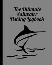 The Ultimate Saltwater Fishing Log Book