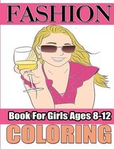 Fashion Coloring Book For Girls Ages 8-12