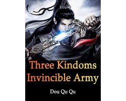 Volume 1 - Three Kindoms: Invincible Army