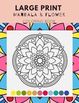 Large Print Mandala and Flower Coloring Book