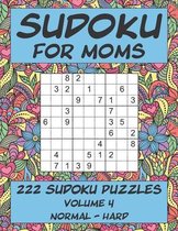 Sudoku for Moms - 222 Sudoku Puzzles - Volume 4