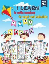 I learn to write numbers, to count and calculate