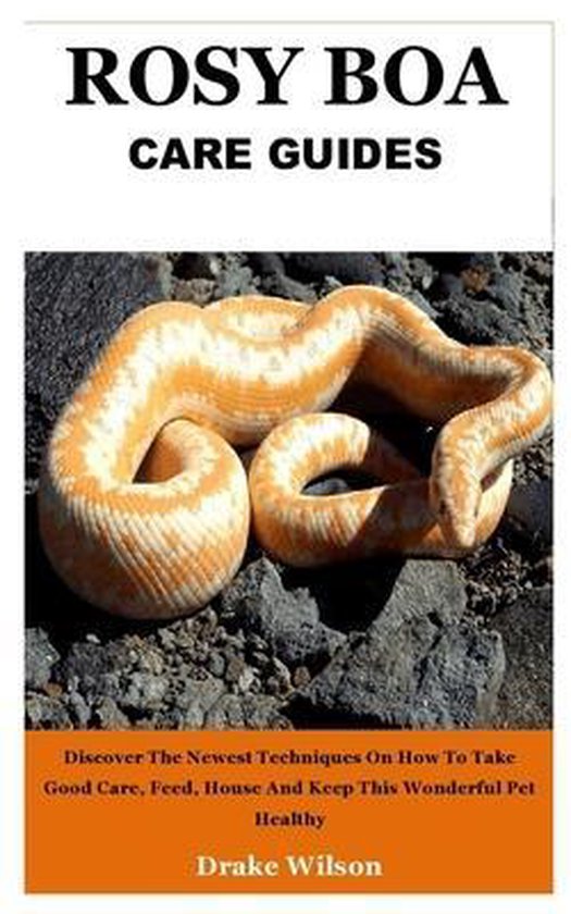 Rosy Boa Care Guides, Drake Wilson 9798643788874 Boeken
