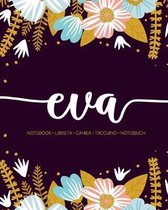 Eva: Notebook - Libreta - Cahier - Taccuino - Notizbuch: 110 pages paginas seiten pagine: Modern Florals First Name Noteboo