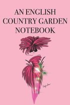 An English Country Garden Notebook: Stylishly illustrated little notebook for all garden lovers.