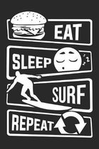 Eat Sleep Surf Repeat: Blank Lined Notebook for People who like Humor and Sarcasm