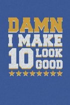 Damn I Make 10 Look Good: Happy 10th Birthday 10 Years Old Vintage Gift For Boys & Girls