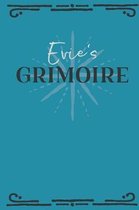 Evie's Grimoire: Personalized Grimoire Notebook (6 x 9 inch) with 162 pages inside, half journal pages and half spell pages.