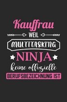 Kauffrau Weil Multitasking Ninja Keine Berufsbezeichnung Ist: A5 Liniertes - Notebook - Notizbuch - Taschenbuch - Journal - Tagebuch - Ein lustiges Ge