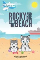 Rocky & Dog Go To The Beach