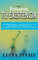 TU  Renueva Tu Existencia