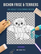 Bichon Frise & Terriers: AN ADULT COLORING BOOK