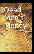 Dead Men's Money Annotated