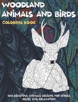 Woodland Animals and Birds - Coloring Book - 100 Beautiful Animals Designs for Stress Relief and Relaxation
