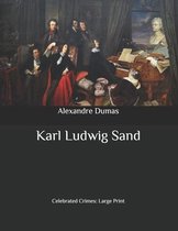 Karl Ludwig Sand: Celebrated Crimes
