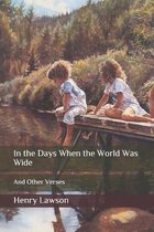 In the Days When the World Was Wide
