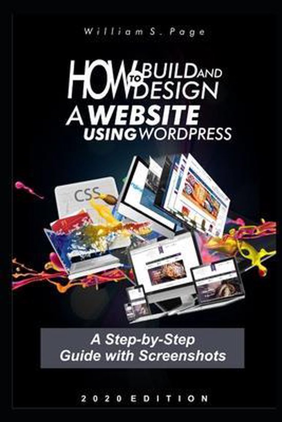 How to Build and Design a Website using WordPress, William S Page ...