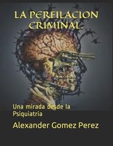 La Perfilacion Criminal.