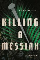 Killing a Messiah A Novel