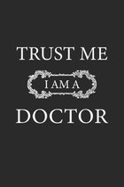 Trust me I am a doctor: Notizbuch, Notizheft, Notizblock - Geschenk-Idee f�r Doktoren - Karo - A5 - 120 Seiten