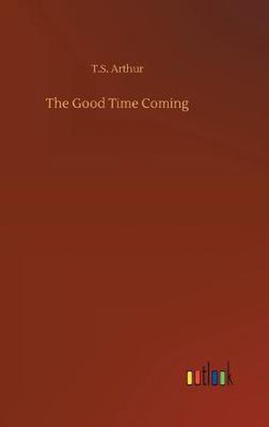 The Good Time Coming
