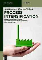 Process Intensification: Breakthrough in Design, Industrial Innovation Practices, and Education