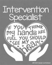 Intervention Specialist 2019-2020 Calendar and Notebook: If You Think My Hands Are Full You Should See My Heart