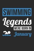 Swimming Legends Were Born In January - Swimming Journal - Swimming Notebook - Birthday Gift for Swimmer: Unruled Blank Journey Diary, 110 blank pages