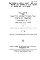 Transforming mental health and substance abuse systems of care: community integration and recovery