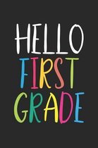 Hello First Grade: Back To School Planner For Kids, Journal With Prompts for 1st Graders, Student Daily Diary for To-Do, Class Assignment