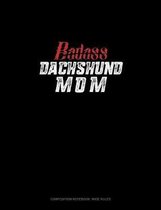 Badass Dachshund Mom