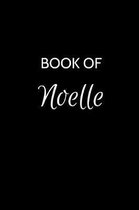 Book of Noelle: A Gratitude Journal Notebook for Women or Girls with the name Noelle - Beautiful Elegant Bold & Personalized - An Appr