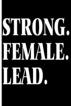 Strong. Female. Lead.: College Ruled Notebook