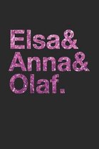 Elsa & Anna & Olaf.