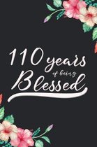 Blessed 110th Birthday Journal: Lined Journal / Notebook - Cute 110 yr Old Gift for Her - Fun And Practical Alternative to a Card - 110th Birthday Gif