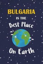 Bulgaria Is The Best Place On Earth