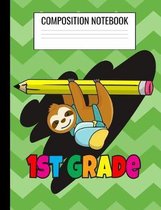 1st Grade Composition Notebook: Sloth Wide Ruled Lined Journal for Sloth Lovers - First Grader Student Elementary Primary School Gift