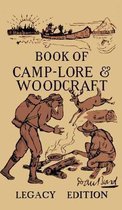 Library of American Outdoors Classics-The Book Of Camp-Lore And Woodcraft - Legacy Edition