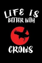 Life Is Better With Crows: Animal Nature Collection