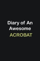 Diary of an awesome Acrobat: Writing careers journals and notebook. A way towards enhancement