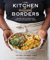 Kitchen without Borders, The Recipes and Stories from Refugee and Immigrant Chefs